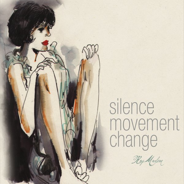 Image of cover of "Silence Movement Change" album by Roy Maclean. Released 2018. Genre: indie pop.